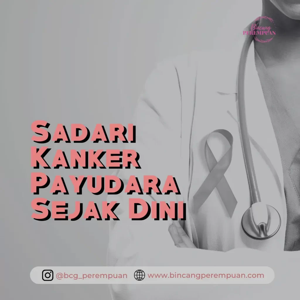 Sadari Kanker Payudara Sejak Dini Bincang Perempuan