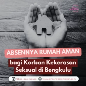 Absennya rumah aman bagi korban kekerasan di Bengkulu