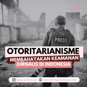 Otoritarianisme Membahayakan Keamanan Jurnalis di Indonesia