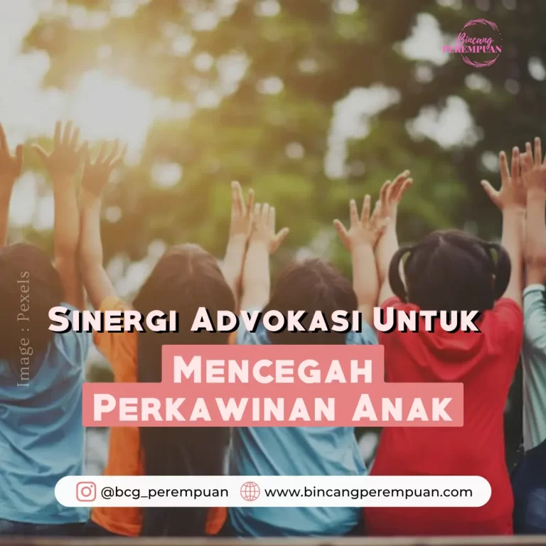 Peningkatan sinergi advokasi untuk mencegah perkawinan anak