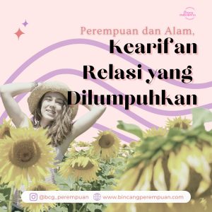 Perempuan dan Alam, Kearifan Relasi yang Dilumpuhkan