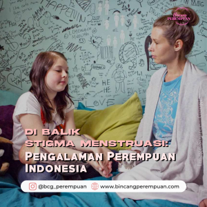 Di Balik Stigma Menstruasi: Pengalaman Perempuan Indonesia