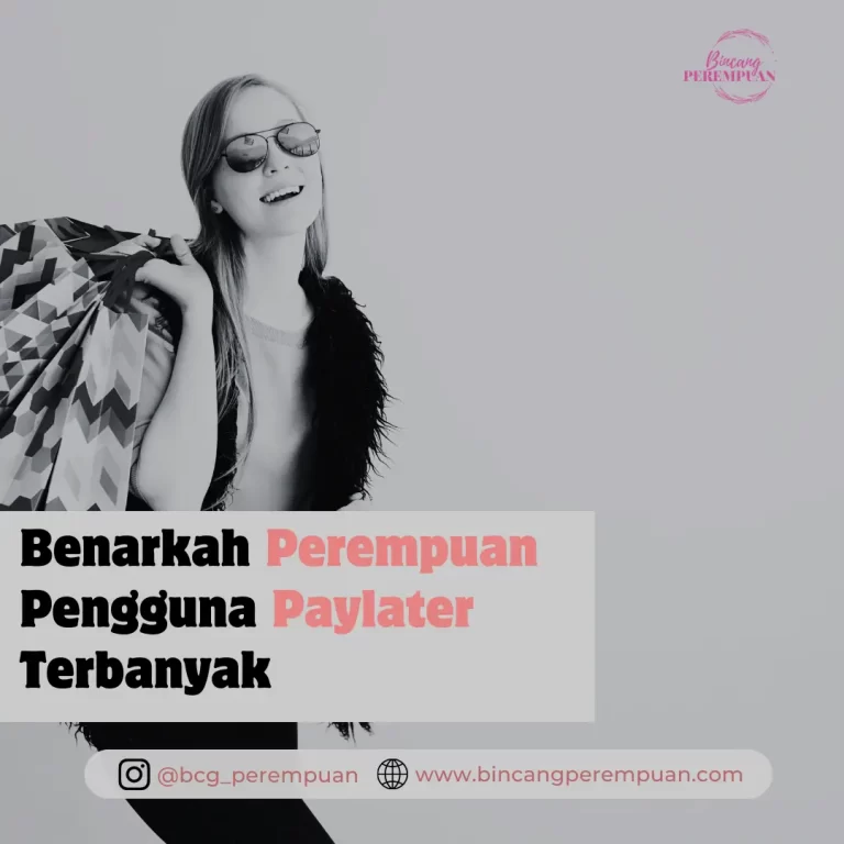 Benarkah Perempuan Pengguna paylater terbanyak