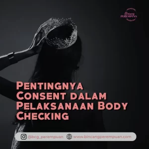 Pentingnya Consent dalam Pelaksanaan Body Checking