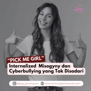 “Pick Me Girl”, Internalized Misogyny dan Cyberbullying yang Tak Disadari (1)
