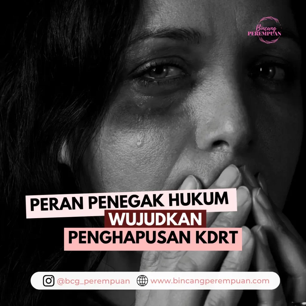 Peran Penegak Hukum Wujudkan Penghapusan KDRT - Bincang Perempuan