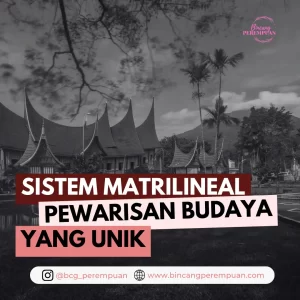 Sistem Matrilineal Pewarisan Budaya yang Unik