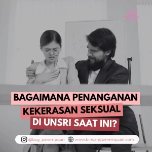 Bagaimana Penanganan Kekerasan Seksual di Unsri Saat Ini