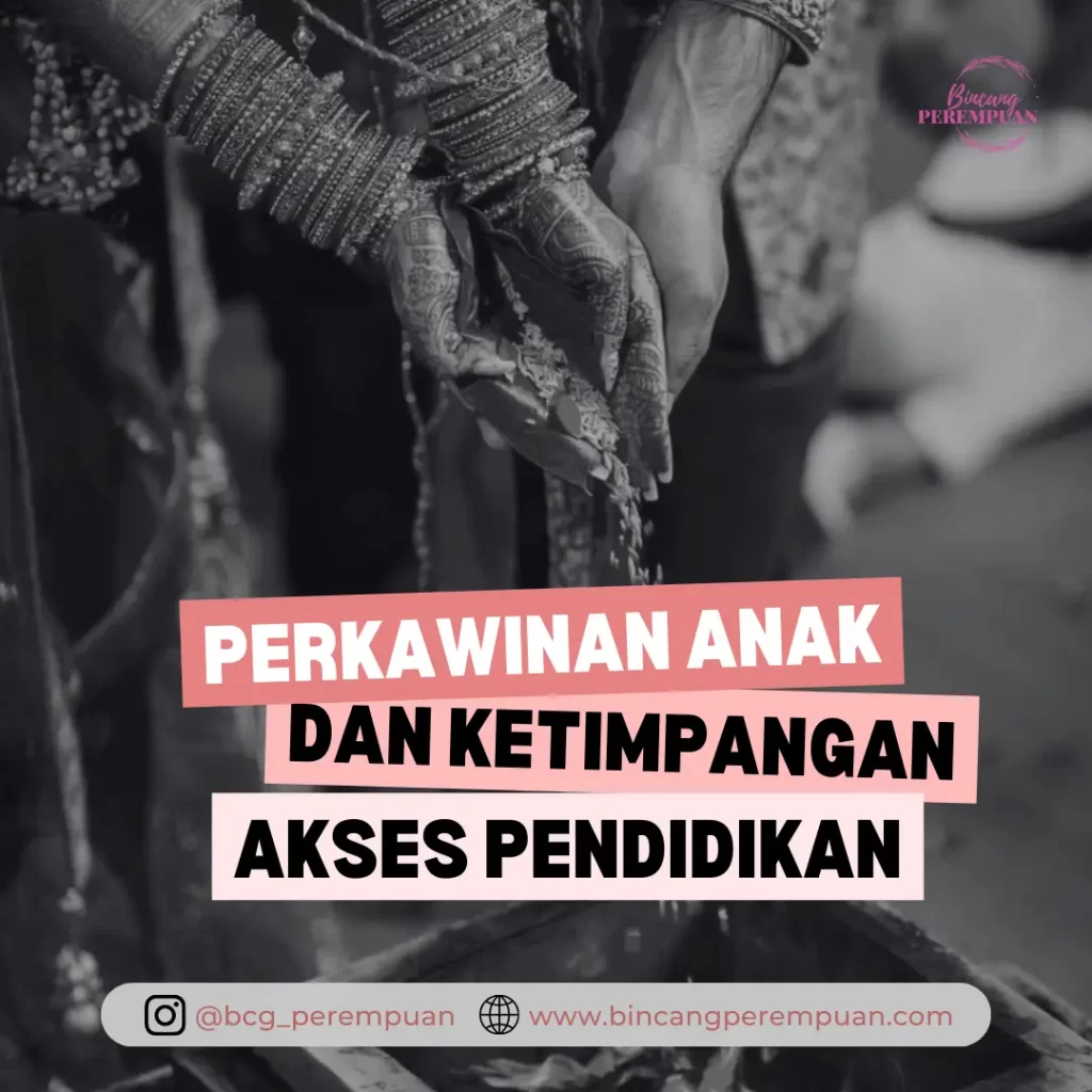 Perkawinan Anak Dan Ketimpangan Akses Pendidikan - Bincang Perempuan