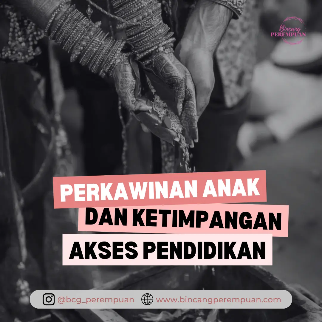 Perkawinan Anak Dan Ketimpangan Akses Pendidikan - Bincang Perempuan