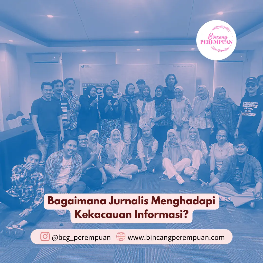 Bagaimana Jurnalis Menghadapi Kekacauan Informasi? - Bincang Perempuan