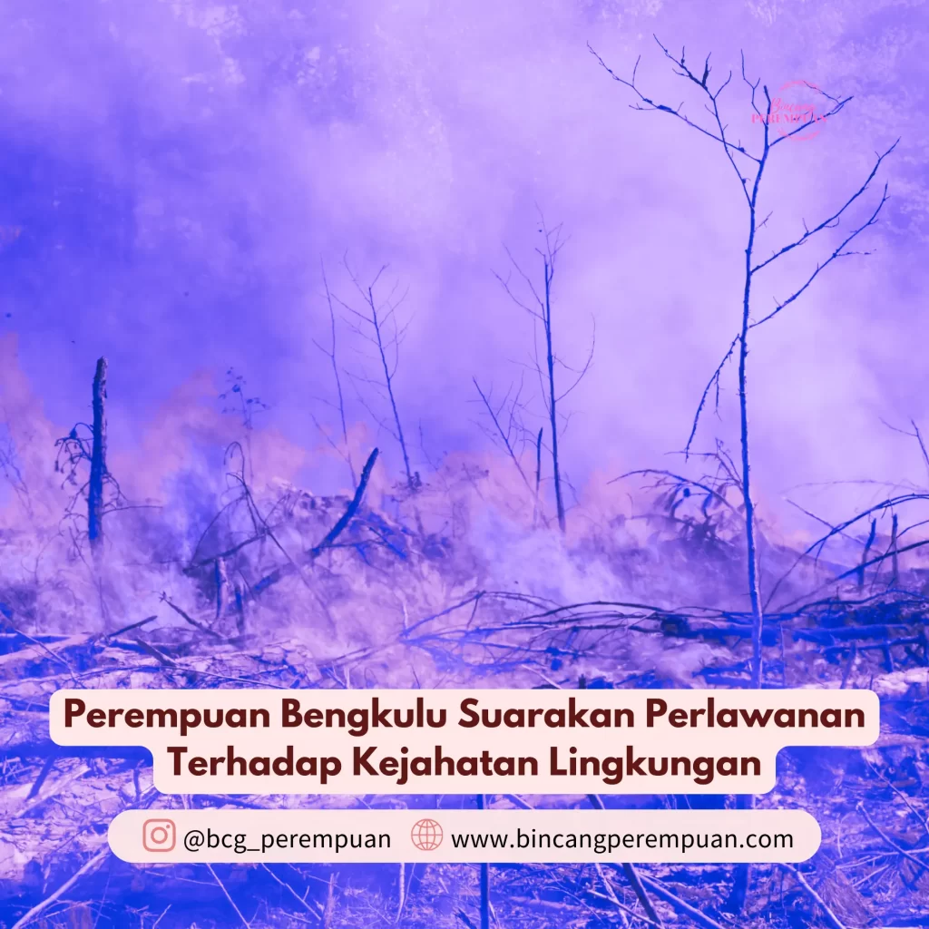 Perempuan Bengkulu Suarakan Perlawanan Terhadap Kejahatan Lingkungan ...