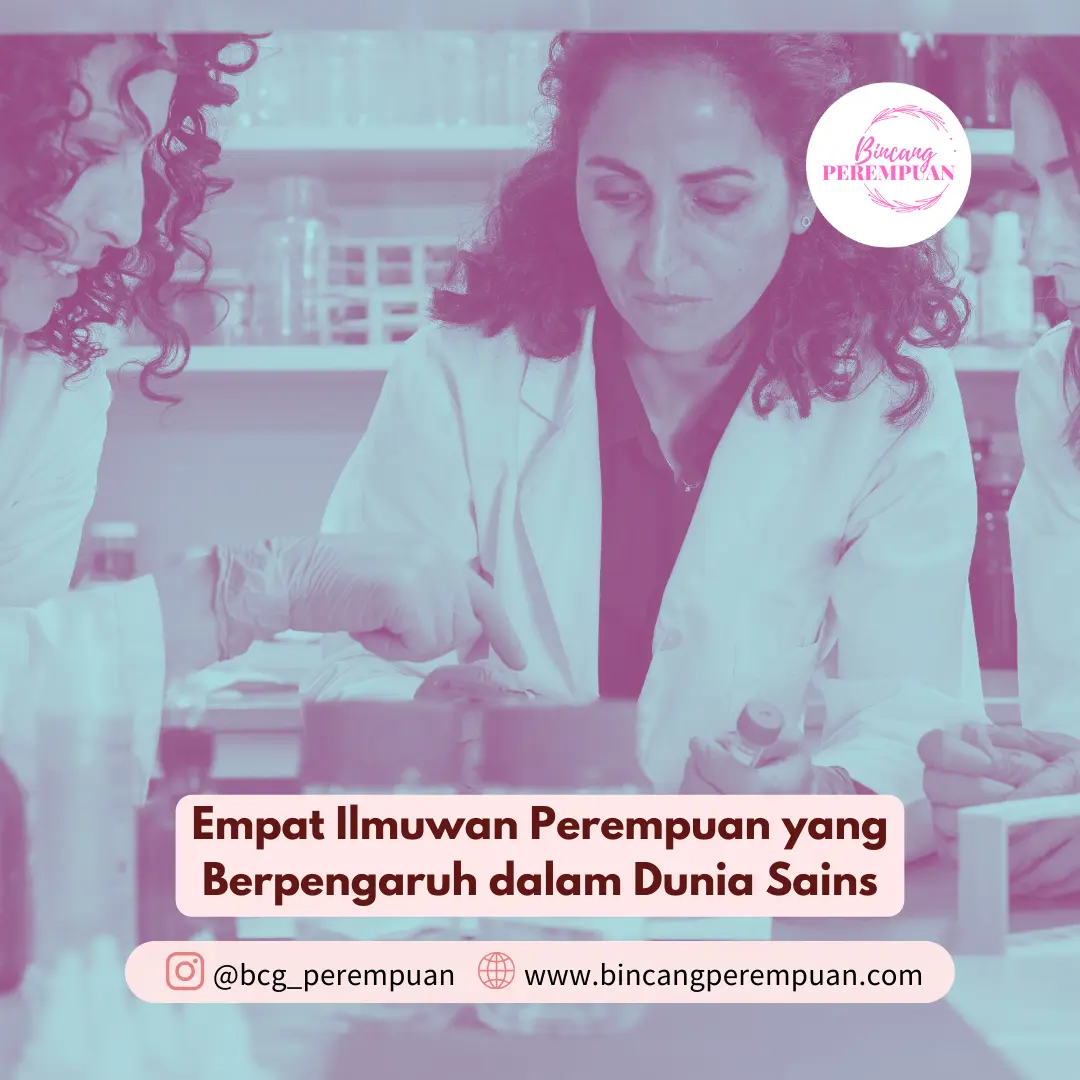 Empat Ilmuwan Perempuan Yang Berpengaruh Dalam Dunia Sains Bincang