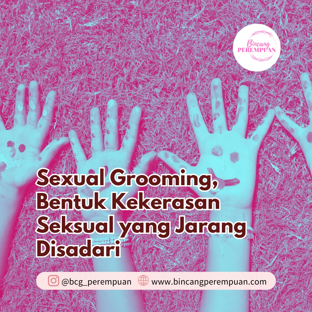 Sexual Grooming, Bentuk Kekerasan Seksual Yang Jarang Disadari ...