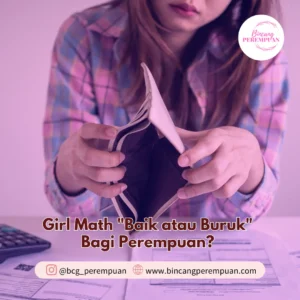 Girl Math Baik atau Buruk Bagi Perempuan