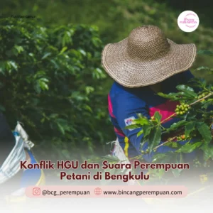 Konflik HGU dan Suara Perempuan Petani di Bengkulu