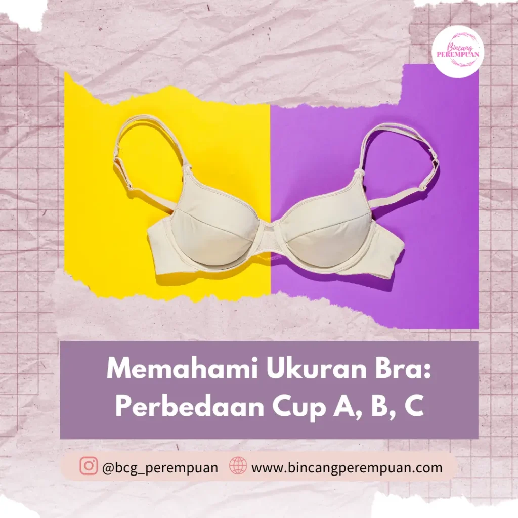 Memahami Ukuran Bra: Perbedaan Cup A, B, C - Bincang Perempuan