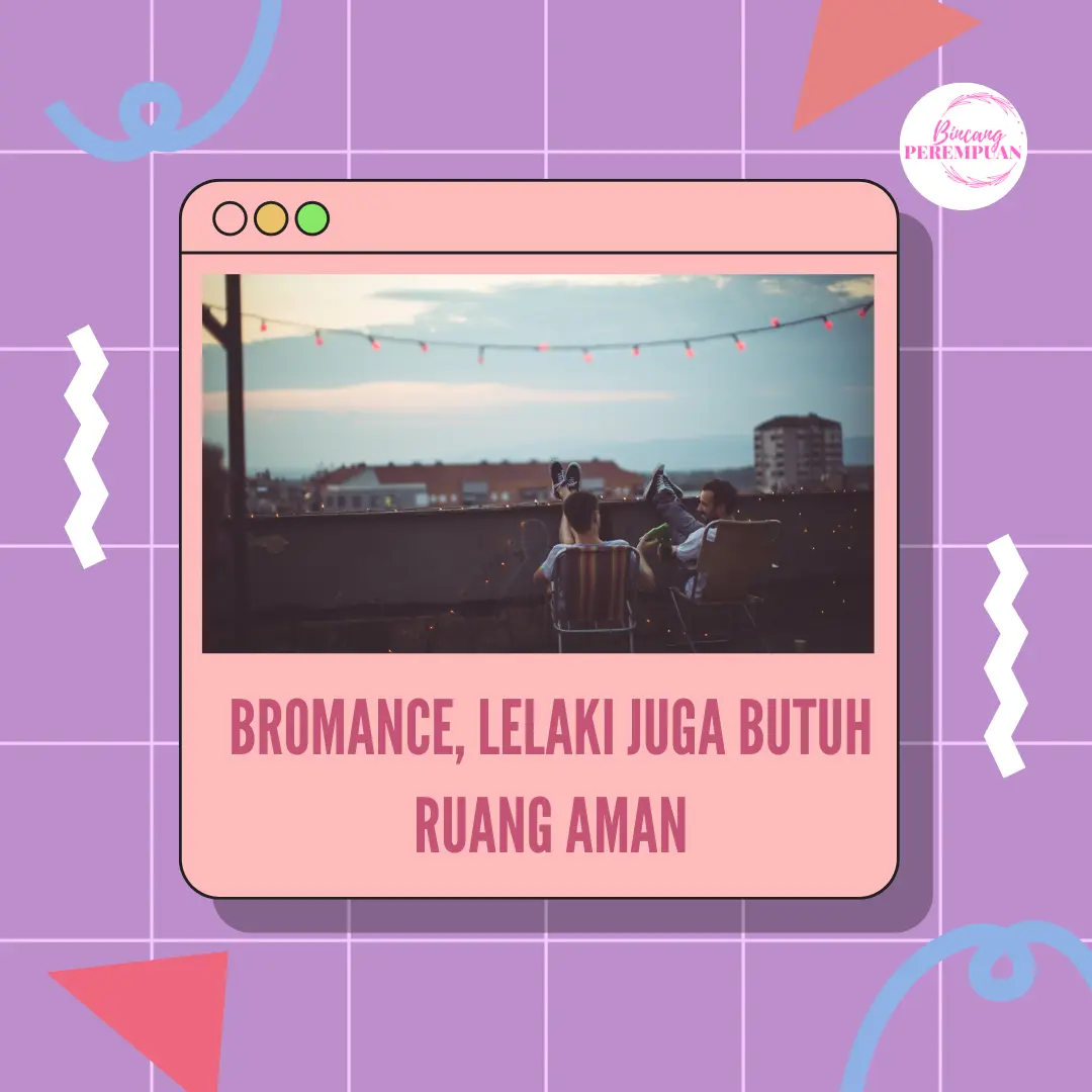 Bromance, Lelaki Juga Butuh Ruang Aman