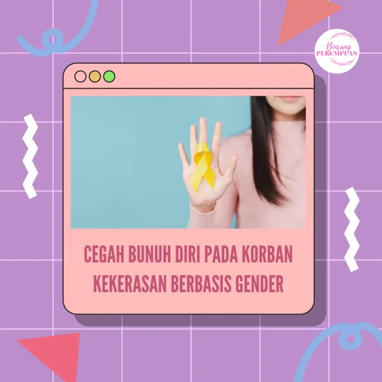 Cegah Bunuh Diri Pada Korban Kekerasan Berbasis Gender