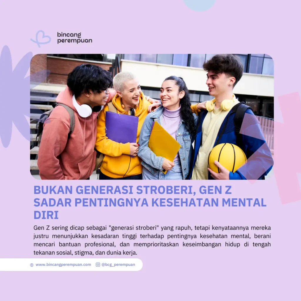 Bukan Generasi Stroberi, Gen Z Sadar Pentingnya Kesehatan Mental Diri ...