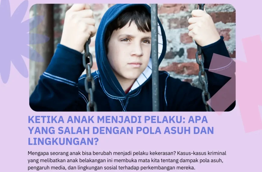 Dilema Ketika Anak Menjadi Pelaku