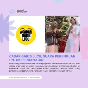 Cadar Garis Lucu, Suara Perempuan untuk Perdamaian