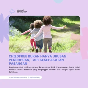 Childfree Bukan Hanya Urusan Perempuan, Tapi Kesepakatan Pasangan