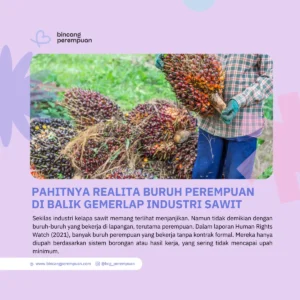 Pahitnya Realita Buruh Perempuan di Balik Gemerlap Industri Sawit