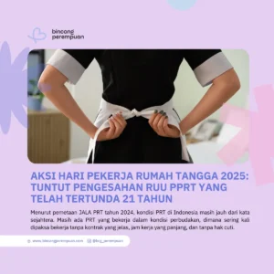 Aksi Hari Pekerja Rumah Tangga 2025 Tuntut Pengesahan RUU PPRT yang Telah Tertunda 21 Tahun