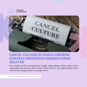 Cancel Culture: Kontras Indonesia dengan Korea Selatan