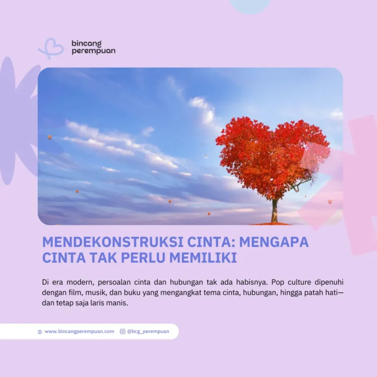 Mendekonstruksi Cinta Mengapa Cinta Tak Perlu Memiliki