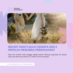 Nikah Nanti Dulu! Kenapa Gen Z Memilih Menunda Pernikahan