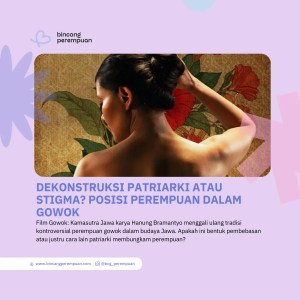Dekonstruksi Patriarki atau Stigma Posisi Perempuan dalam Gowok