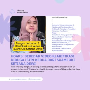 Hoaks Beredar Video Klarifikasi Diduga Istri Kedua dari Suami Oki Setiana Dewi