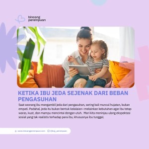 Ketika Ibu Jeda Sejenak dari Beban Pengasuhan