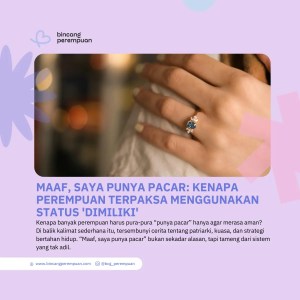Maaf, Saya Punya Pacar Kenapa Perempuan Terpaksa Menggunakan Status 'Dimiliki'