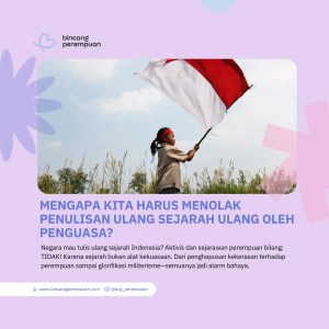 Mengapa Kita Harus Menolak Penulisan Ulang Sejarah Ulang Oleh Penguasa