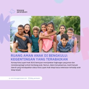 Ruang Aman Anak di Bengkulu Kegentingan yang Terabaikan