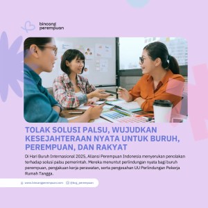 Tolak Solusi Palsu, Wujudkan Kesejahteraan Nyata untuk Buruh, Perempuan, dan Rakyat
