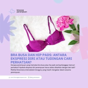 Bra Busa dan Hip Pads Antara Ekspresi Diri atau Tudingan Cari Perhatian