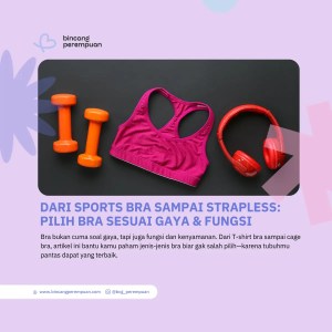 Dari Sports Bra Sampai Strapless Pilih Bra Sesuai Gaya & Fungsi
