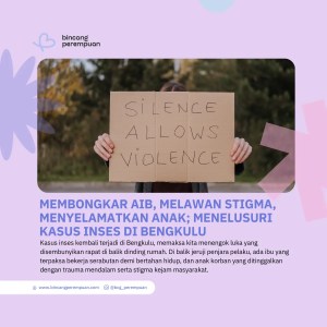 Membongkar Aib, Melawan Stigma, Menyelamatkan Anak; Menelusuri Kasus Inses di Bengkulu 