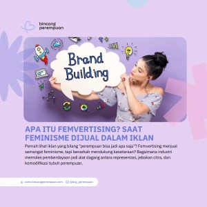 Apa Itu Femvertising Saat Feminisme Dijual dalam Iklan