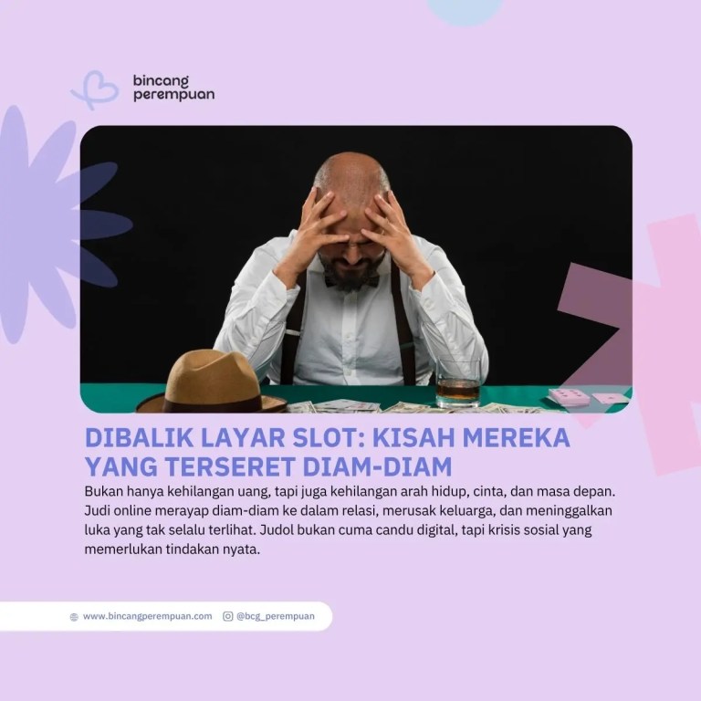 Dibalik Layar Slot Kisah Mereka yang Terseret Diam-diam