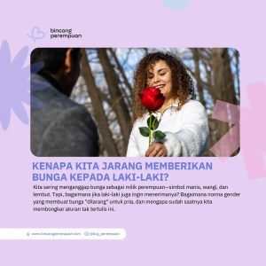 Kenapa Kita Jarang Memberikan Bunga Kepada Laki-laki