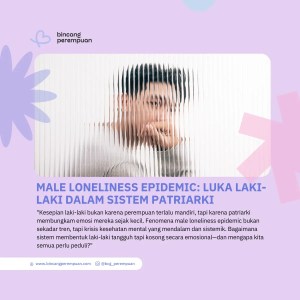 Male Loneliness Epidemic Luka Laki-Laki dalam Sistem Patriarki