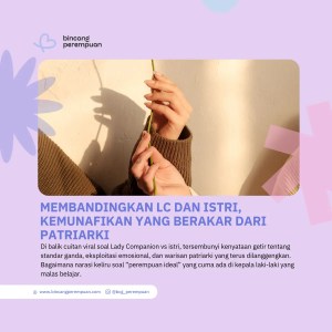 Membandingkan LC dan Istri, Kemunafikan yang Berakar dari Patriarki