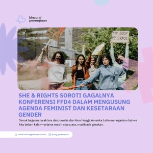 SHE & Rights Soroti Gagalnya Konferensi FfD4 dalam Mengusung Agenda Feminist dan Kesetaraan Gender