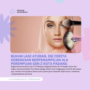 Bukan Lagi Aturan, Ini Cerita Kebebasan Berpenampilan ala Perempuan Gen Z Kota Padang 