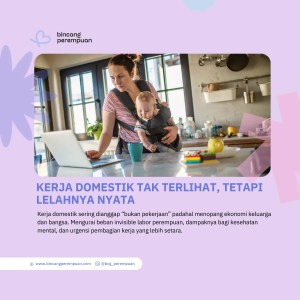 Kerja Domestik Tak Terlihat, Tetapi Lelahnya Nyata